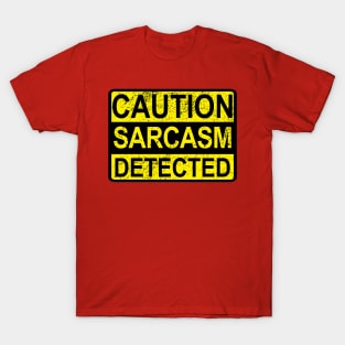 Caution: Sarcasm Detected Funny Sarcastic Quotes & Humor T-Shirt